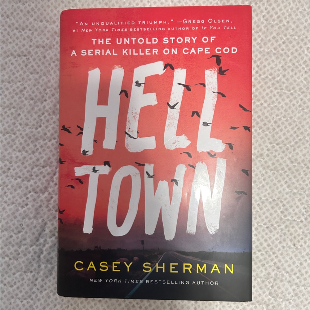 Helltown: The Untold Story of a Serial Killer on Cape Cod by Casey Sherman